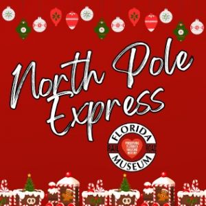 11/28-12/22 - Florida Railroad Museum North Pole Express