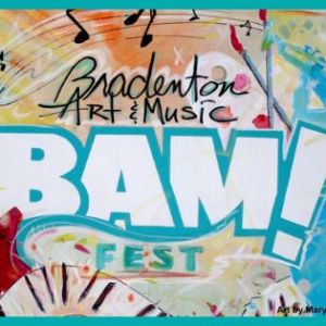 03/28 - BAM!Fest (Bradenton Art and Music) at Bradenton's Riverwalk