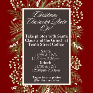 11/29-12/07- Christmas Character Photo Op at Tenth Street Coffee