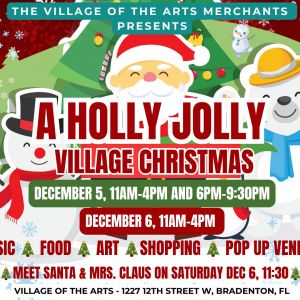 12/05-12/06- Village of the Arts- A Holly Jolly Village Christmas