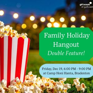 12/19- Family Holiday Hangout Girl Scouts of Gulfcoast Florida