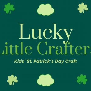 03/01- St. Patty's Day Craft at James Patton Park