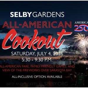 07/04 - Marie Selby Botanical Gardens Fourth of July All-American Cookout