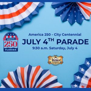07/04 - Venice America 250 - City Centennial July 4th Parade
